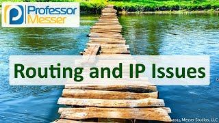 Routing and IP Issues - CompTIA Network+ N10-009 - 5.3