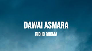 Download lagu RIDHO RHOMA - DAWAI ASMARA | LIRIK mp3