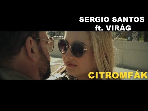 Sergio Santos ft. Virág - Citromfák (Official Szerelmes)