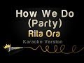 Rita Ora - How We Do (Party) 