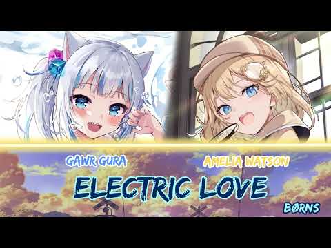 Gura and Amelia sing - Electric Love by Børns (Duet)