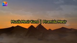 Download lagu Musik Mesir Kuno  |  Piramida Mesir mp3