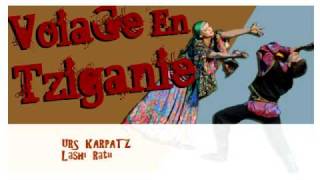 Urs Karpatz-Lashi Ratii (Voyage en tziganie 2007)