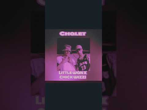 Little Wan a.k.a Kid Arias - CHALET ft. Chick Wizzi