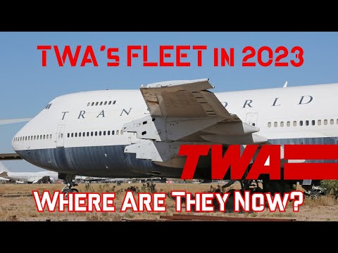 Trans World Airlines. Where is TWA's Fleet in 2023?