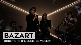 THE TUNNEL: Bazart - Onder Ons ft. Eefje De Visser (live)