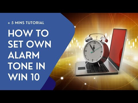 How To - Set Own Alarm Tone - Windows 10 | Change Windows 10 Built-in Alarm Sound | Windows Tutorial