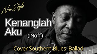 Download lagu Kenanglah Aku - Naff | Cover Southern Ballad  mp3