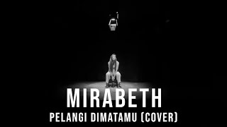 Download lagu MIRABETH - PELANGI DIMATAMU COVER mp3