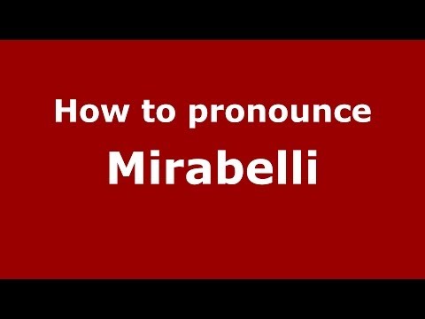 How to pronounce Mirabelli (Italian/Italy) - PronounceNames.com