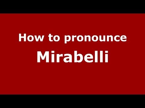 How to pronounce Mirabelli