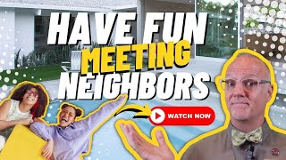 Fun Ways to Meet Your New Neighbors