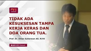 Download lagu TERHARU! MOTIVASI PROF. UMAN SUHERMAN TIDAK ADA KESUKSESAN TAMPA KERJA KERAS DAN DOA KEDUA ORANG TUA mp3