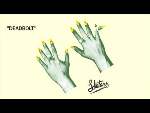 SKATERS - Deadbolt [Official Audio]