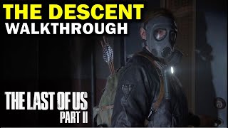 The Descent: Full Walkthrough | The Last Of Us 2 (TLOU Part II)