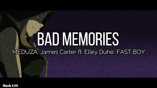 MEDUZA, James Carter - Bad Memories ft. Elley Duhé, FAST BOY (Lyrics)