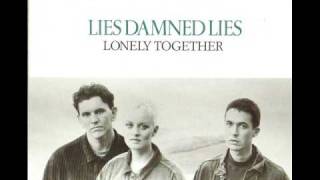 Lies Damned Lies - Lonely Together