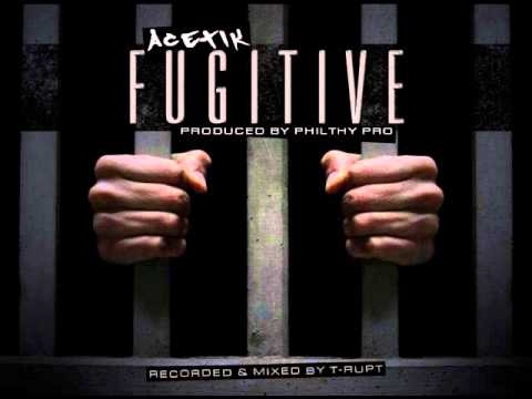 Acetik - Fugitive (Prod by Philthy Pro)