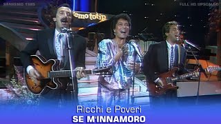 Ricchi e Poveri - Se m&#39;innamoro (Sanremo 1985) FULL HD Upscaled