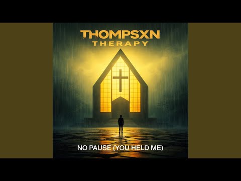 NO PAUSE (YOU HELD ME)