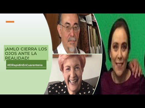 AMLO CLOSES HIS EYES TO REALITY! #ElRapidínEnCuarentena 5/26/20