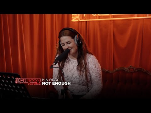 Mia Wray 'Not Enough' | Nova’s Red Room Studio Session