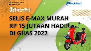 Motor Listrik Murah Rp 15 Jutaan Hadir di GIIAS 2022, Intip Spek Selis E Max, Punya 2 Varian Baterai