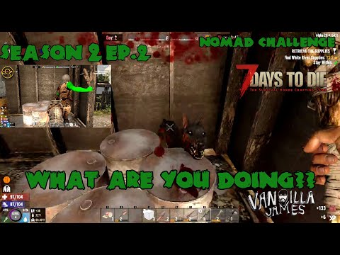 Don't shoot the barrels!! The Nomad Series/Challenge 7 Days to Die Duo Survival S2 Ep.2 Alpha 20.4