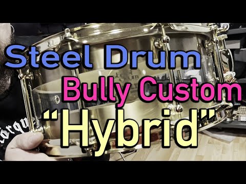Steel Drum Feat Bully Custom Drums | Rullante Serie Hybrid | Test