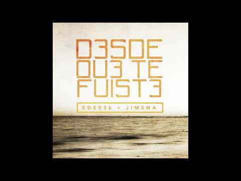 Eder3k x Jimena - DESDE QUE TE FUISTE (Audio)
