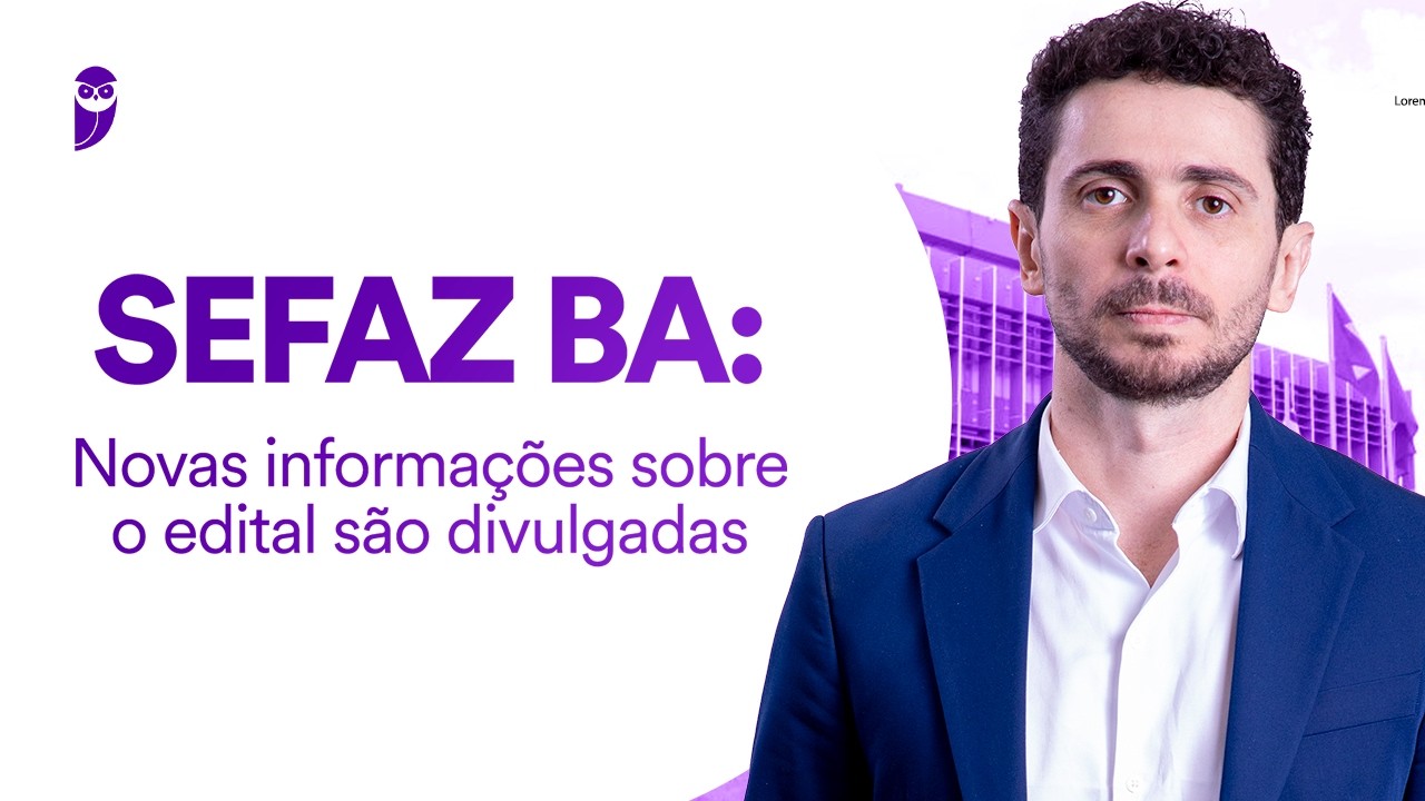 Concurso SEFAZ BA: Novas informações sobre o edital são divulgadas