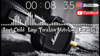 Download lagu Last Child - Lagu Terakhir Untukmu (Unplugged) Karaoke Version mp3