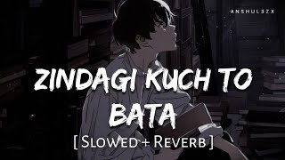 Download lagu Zindagi Kuch To Bata (Slowed   Reverb) - Jubin Nautiyal | Bajrangi Bhaijaan | Anshul3zx mp3