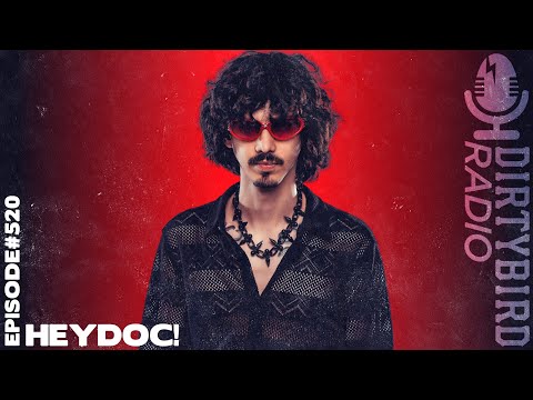 Dirtybird Radio 520 - HeyDoc!