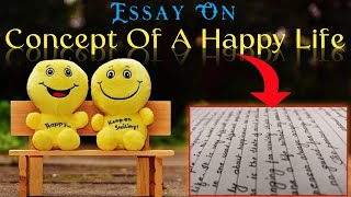Essay On Concept Of A Happy Life || Essay On Happy Life || How To Live A Happy Life Essay