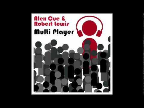 Alex Cue & Robert Lewis - Multi Player (Original Mix)