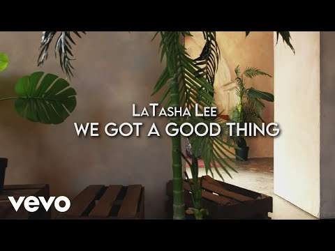 LaTasha Lee - We Got A Good Thing