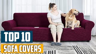 Top 10 Best Sofa Covers in 2025 | Detailed Reviews & Buyer's Guide