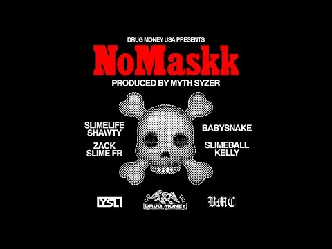 Slimelife Shawty, Zack Slime Fr, Babysnake & Slimeball Kelly - "No Maskk" (Prod. by Myth Syzer)