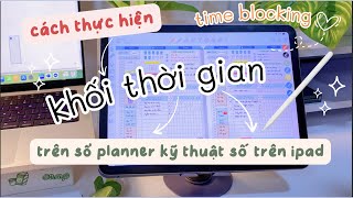 🎯Cách thực hiện Time Blocking trên sổ planner Kỹ Thuật Số iPad | Quản lý thời gian hiệu quả