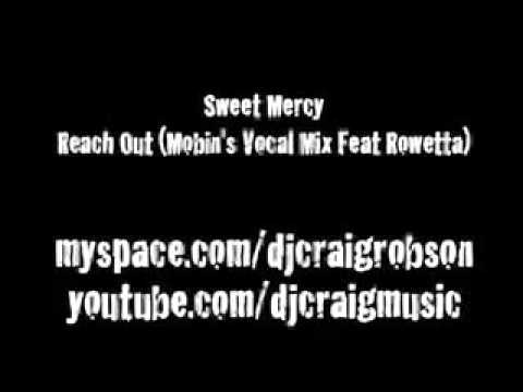 Sweet Mercy - Reach Out (Mobin's Vocal Mix Feat Rowetta)