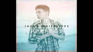 You&#39;re Perfect   Jacob Whitesides (+Download/Descarga Link)