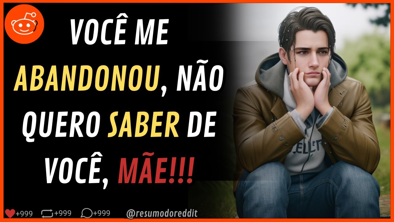 minha MÃE me ABANDONOU, então a ABANDONEI também #reddit #relatos