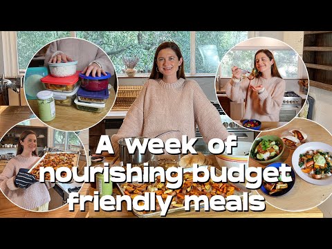 A week of nourishing budget friendly meals
