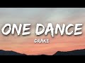 Drake - One Dance (Lyrics) ft. Wizkid, Kyla