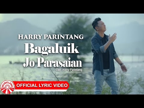 Harry Parintang - Bagaluik Jo Parasaian [Official Lyric Video HD]