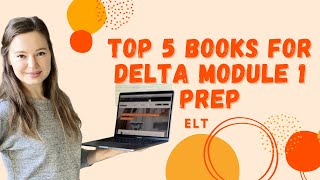 Top 5 books for Delta Module 1 Preparation - CAMBRIDGE DELTA MODULE 1 #ELT #DELTA1 #Cambridge #teach