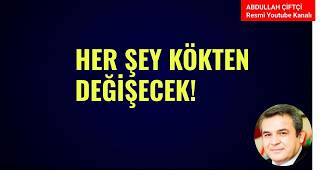 HER ŞEY KÖKTEN DEĞİŞECEK! NELER OLUYOR?