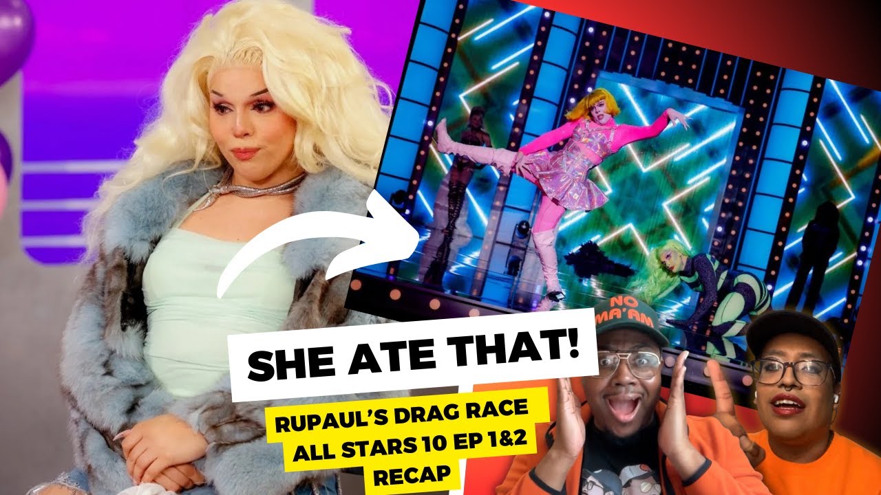 RuPaul’s Drag Race All Stars10 Episode 1 and 2 Recap