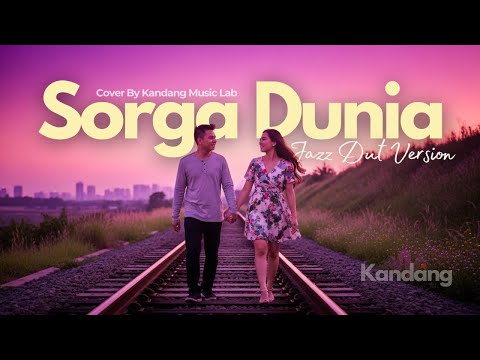💫 SORGA DUNIA – RANO KARNO x RIA IRAWAN - JAZZ DUT VERSION - COVER BY KANDANG MUSIC LAB